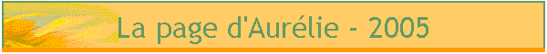 La page d'Aurlie - 2005